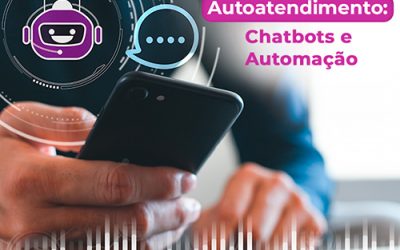 Autoatendimento: Chatbots e Automação