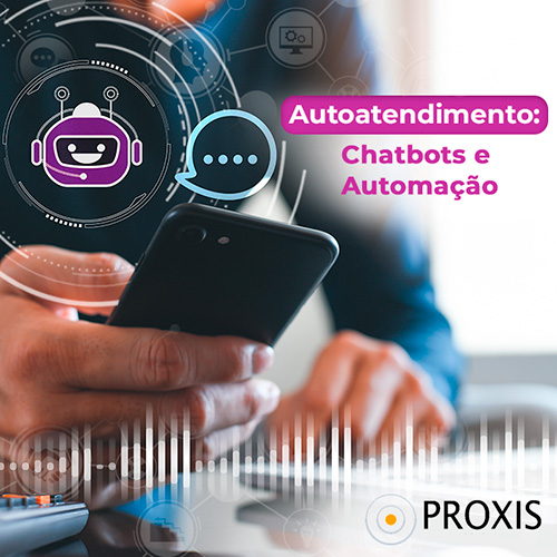 Autoatendimento: Chatbots e Automação