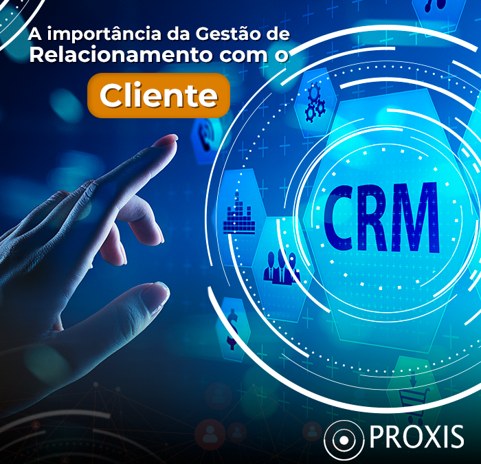 A importância da gestão de relacionamento com o cliente (CRM)