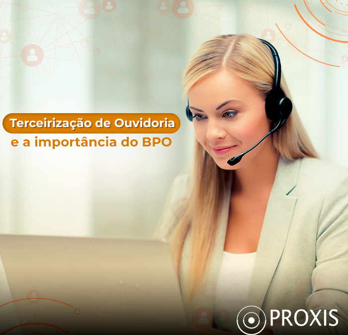 Terceirização de Ouvidoria e a importância do BPO