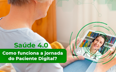 Saúde 4.0: Como funciona a jornada do Paciente Digital?