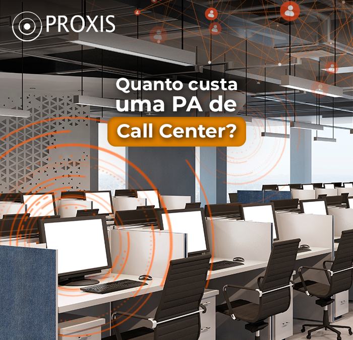 Quanto custa uma PA de Call Center e como saber quantas são necessárias para sua operação?