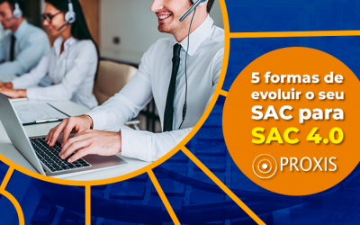 5 formas de evoluir seu SAC para SAC 4.0