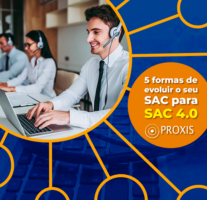 5 formas de evoluir seu SAC para SAC 4.0