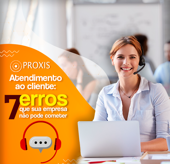 Atendimento ao cliente: 7 erros que sua empresa não pode cometer