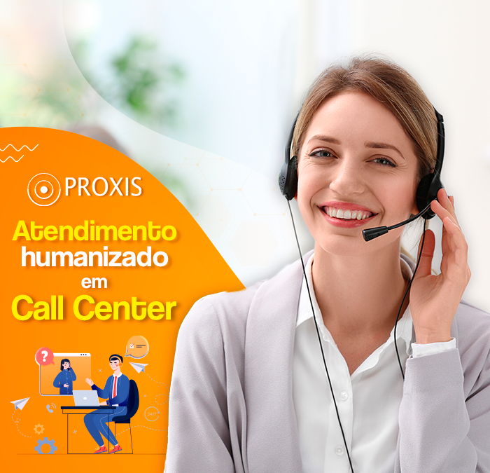 Atendimento humanizado em Call Center