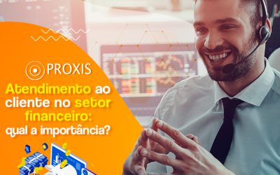 Atendimento ao cliente no setor financeiro: qual a importância?