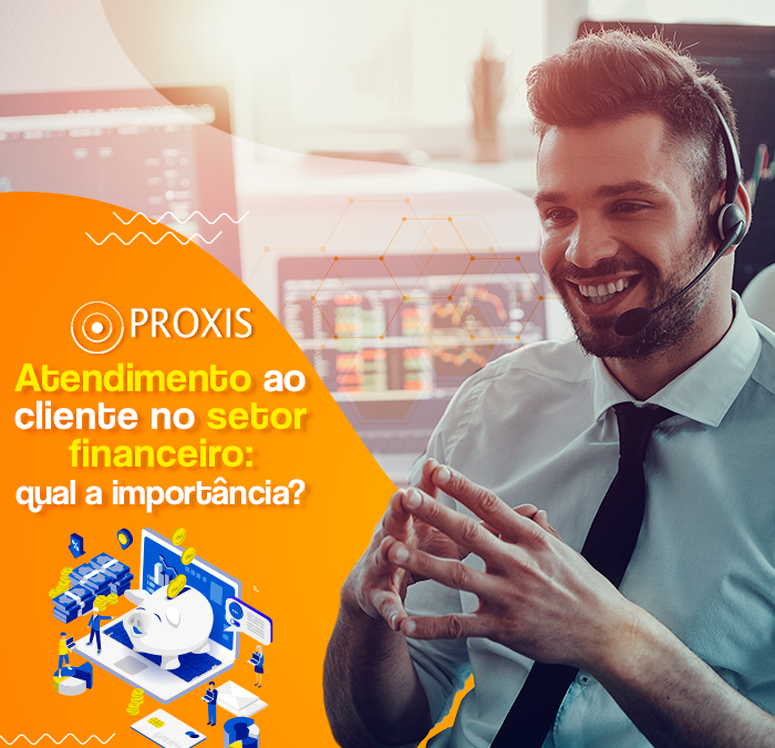 Atendimento ao cliente no setor financeiro: qual a importância?