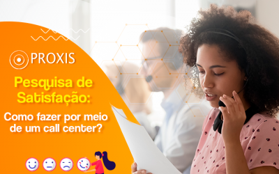 Como fazer uma pesquisa de satisfação por meio de um Call Center?