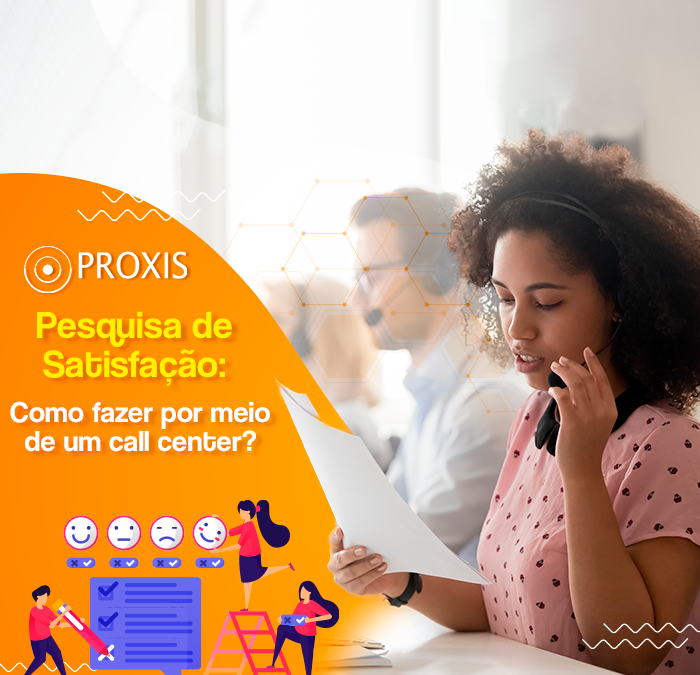 Como fazer uma pesquisa de satisfação por meio de um Call Center?