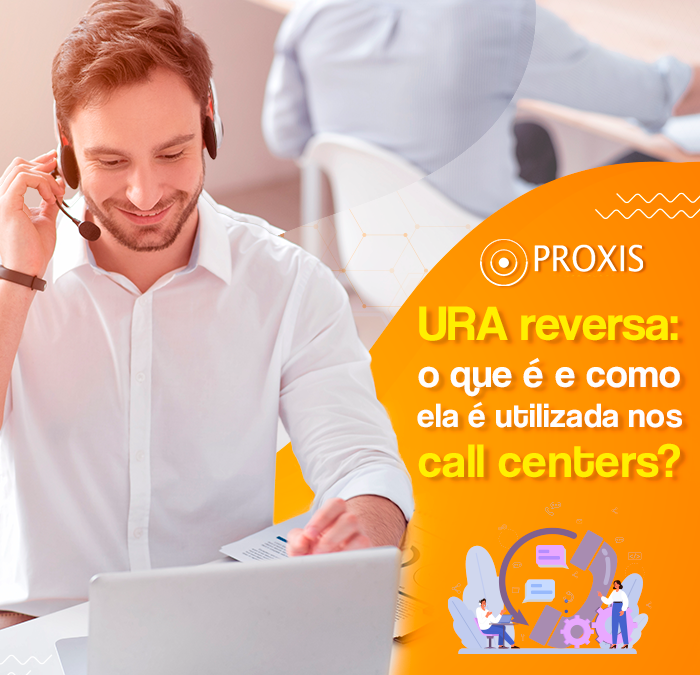 Saiba o que é URA reversa e como ela é utilizada nos call centers