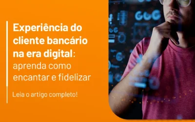 Experiência do cliente bancário na era digital